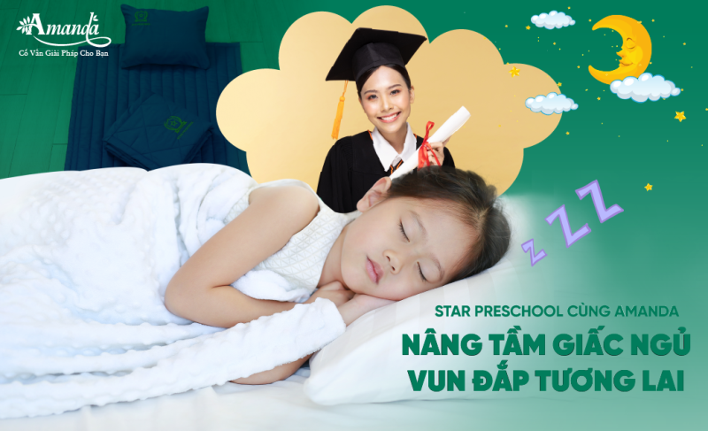 STAR PRESCHOOL CÙNG AMANDA: NÂNG TẦM GIẤC NGỦ, VUN ĐẮP TƯƠNG LAI