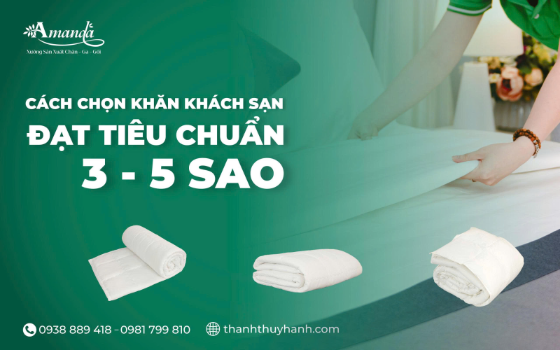 Cách chọn khăn khách sạn đạt tiêu chuẩn 3-5 sao