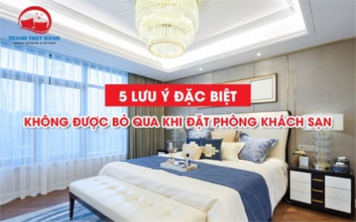 Đặc biệt lưu ý không được bỏ qua khi đặt phòng khách sạn