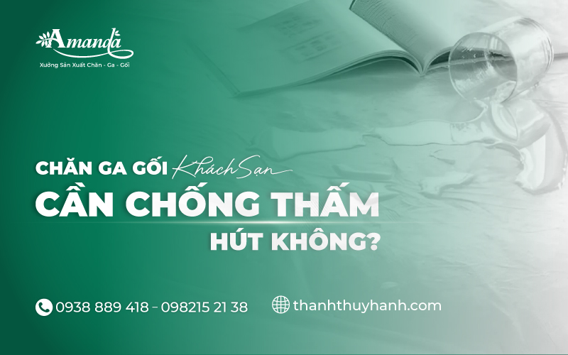 VÌ SAO CHĂN GA GỐI KHÁCH SẠN CẦN CHỐNG THẤM?